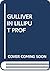 GULLIVER IN LILLIPUT PROF