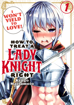 How to Treat a Lady Knight Right Vol. 1