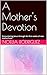 A Mother's Devotion: Encoun...