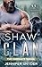 Shaw Clan: The Complete Series