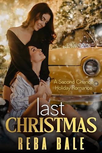 Last Christmas: A Second Chance Holiday Romance (Second Chances Lesbian Romance)