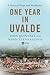 One Year in Uvalde: A Story of Hope and Resilience