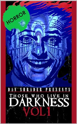Those Who Live in Darkness: Volume One (Kindle Edition)