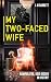 My Two-Faced Wife by L.M.  Barrett