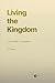 Living the Kingdom: A Cross...