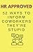 HR Approved 52 Ways To Inform Coworkers They're Stupid by Upgraded Books