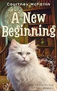 A New Beginning (Millie the Miracle Cat, #1)