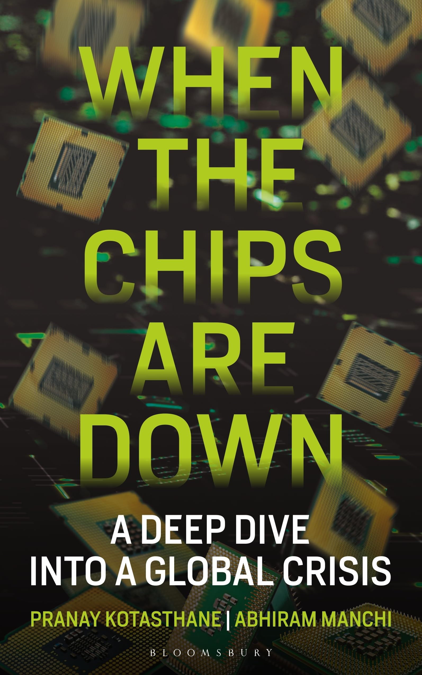 When the Chips Are Down: A Deep Dive into a Global Crisis (Kindle Edition)
