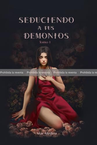 Seduciendo a tus demonios. Tomo I.: Saga Destructiva Obsesión. (Paperback)