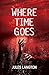WHERE TIME GOES: Following ...