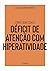 COMO LIDAR COM O DÉFICIT DE ATENÇÃO COM HIPERATIVIDADE by Astral Cultural