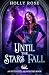 Until the Stars Fall (Interstellar Witches #1)