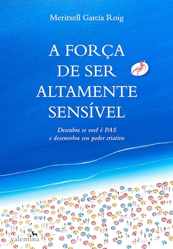 A FORÇA DE SER ALTAMENTE SENSÍVEL (Paperback)