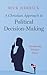 A Christian Approach to Political Decision-Making by Rick Herrick
