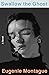 Swallow the Ghost
