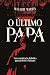 O ÚLTIMO PAPA