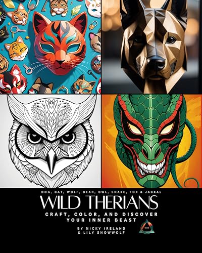 Wild Therians: Craft, Color, and Discover Your Inner Beast (Creative Therians Series: Transform and Discover)