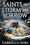Saints of Storm and Sorrow by Gabriella Buba