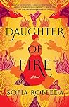 Daughter of Fire by Sofia Robleda