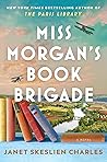Miss Morgan's Book Brigade by Janet Skeslien Charles