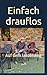 Einfach drauflos: Auf dem J...