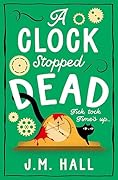 A Clock Stopped Dead (Liz, Pat and Thelma, #3)