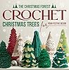 The Christmas Forest: Crochet Christmas Trees for Your Festive Decor: Making Christmas Trees The Christmas Forest: Crochet Christmas Trees for Your Festive Decor: Making Christmas Trees