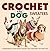 Crochet Dog Sweaters: Fashi...