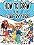 HOW TO DRAW: [New Edition] Learn to Draw Step-By-Step With 30+ Drawing Tutorials For Beginners, Kids and All Fans. How to Draw Book for Children of all Ages and Adults (Norwegian Bokmal Edition)