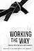 Working The Way: Martial Ar...