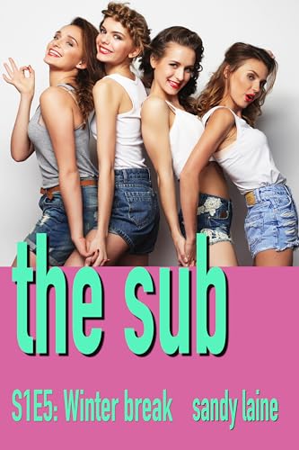 The Sub S1E5: Winter Break: A young adult fun harem romance for men (Kindle Edition)