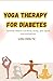 YOGA THERAPY FOR DIABETES: ...