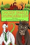 Chicken Snake & Chupacabra Cow Chicken Snake & Chupacabra Cow