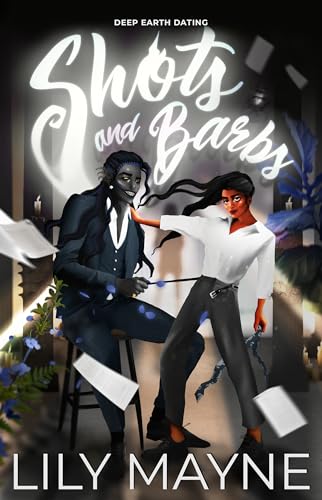 Shots and Barbs (Deep Earth Dating, #2)