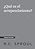¿Qué es el arrepentimiento?, Spanish Edition by R.C. Sproul