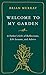 Welcome to My Garden: A Fat...