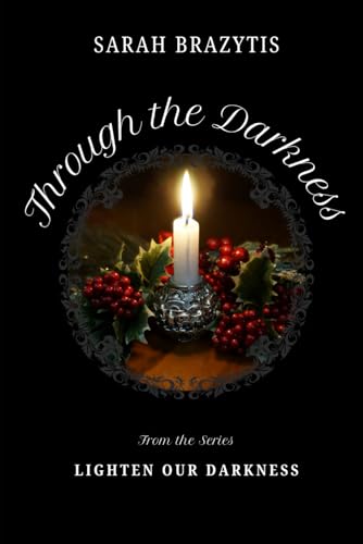 Through the Darkness (Lighten Our Darkness #2.5)