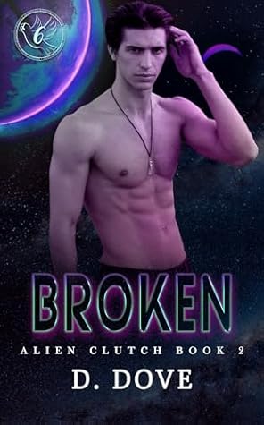 Broken (Alien Clutch, #2)