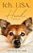 Ich. Lisa. Hund by Dietmar Feuser