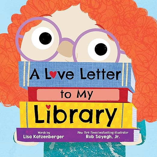 A Love Letter to My Library: A Heartfelt Read Aloud Book for Kids Who Love Libraries, Books, and Storytime