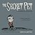 The Secret Pet (Bad Books f...