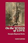 On the Wings of Love by Naomi Clifford