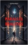Parallel Realities: Journeys beyond the veil of known existence