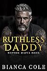 Ruthless Daddy by Bianca Cole
