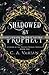 Shadowed by Prophecy: A Crown of the Phoenix Prequel Novella