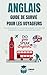 ANGLAIS Guide de Survie pour les Voyageurs by LINGO FACILE