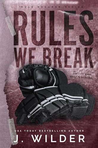 Rules We Break (Rule Breaker, #3.5)