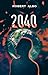 2040: A Riveting Journey in...