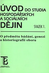 Úvod do studia hospodářských a sociálních dějin. Svazek 1.