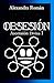 Obsesión: Ascensión Divina 1 (Spanish Edition)